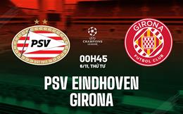 1 nhan dinh bong da du doan psv eindhoven vs girona cup c1 chau au champions league hom nay 2910184856